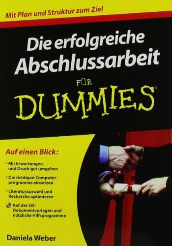 Weber, Daniela Die erfolgreiche Abschlussarbeit für Dummies