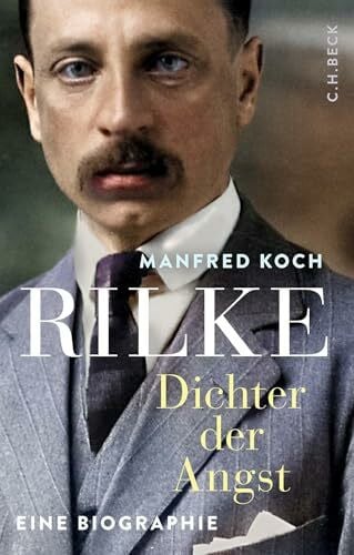 Koch, Manfred Rilke: Dichter der Angst - Eine Biographie