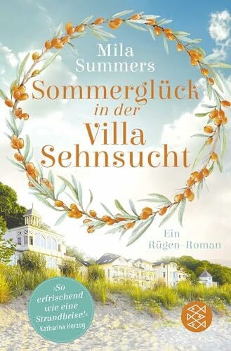 Summers, Mila Sommerglück in der Villa Sehnsucht: Ein Rügen-Roman (Ostseehotel zum Verlieben, Band 1)