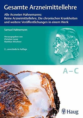 Wischner, Matthias Gesamte Arzneimittellehre: Alle Arzneien Hahnemanns: Reine Arzneimittellehre, Die chronischen Krankheiten