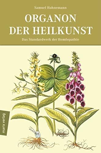 Haehl, Richard Organon der Heilkunst: Das Standardwerk der Homöopathie
