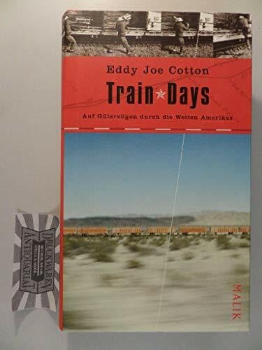 Jochen Schwarzer Train Days: Auf Güterzügen durch die Weiten Amerikas