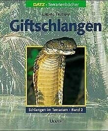 Trutnau, Ludwig Schlangen im Terrarium. Haltung, Pflege und Zucht / Giftschlangen