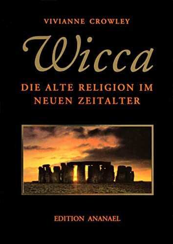Witt, Michael de WICCA: Die alte Religion im neuen Zeitalter