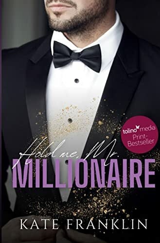Franklin, Kate Hold me, Mr. Millionaire (Boston Passion)