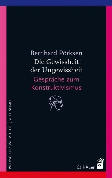 Pörksen, Bernhard Die Gewissheit der Ungewissheit