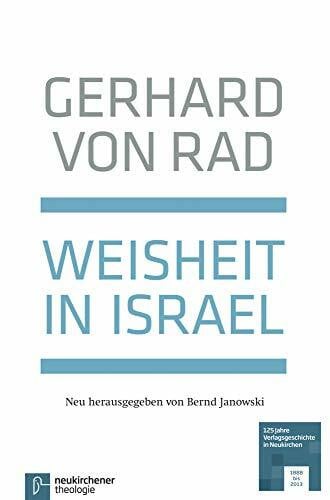 Bernd Janowski Weisheit in Israel: Mit einem Anhang neu herausgegeben von Bernd Janowski