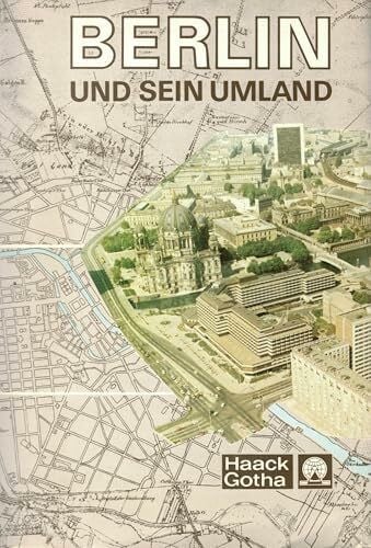 Alfred Zimm Berlin und sein Umland: Eine geographische Monographie