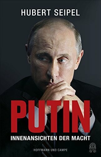 Seipel, Hubert Putin: Innenansichten der Macht