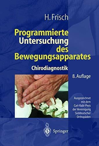 Frisch, Herbert Programmierte Untersuchung des Bewegungsapparates: Chirodiagnostik