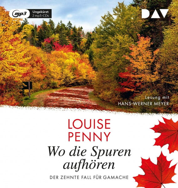 Leeb, Sepp Wo die Spuren aufhören. Der zehnte Fall für Gamache: Ungekürzte Lesung mit Hans-Werner Meyer (2 mp3-CDs) (Ein Fall für Gamache)