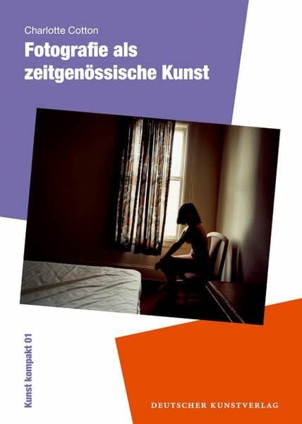 Cotton, Charlotte Fotografie als zeitgenössiche Kunst (dkv kunst kompakt)