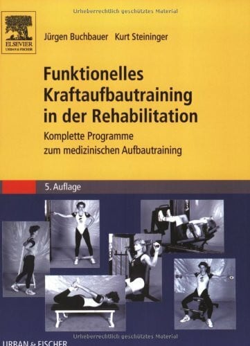 Buchbauer, Jürgen Funktionelles Kraftaufbautraining in der Rehabilitation: Komplette Programme zum medizinischen Aufbautraining
