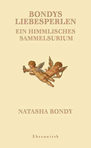 Rosbach, Heike Bondys Liebesperlen: Ein himmlisches Sammelsurium (Ehrenwirth Sachbuch)