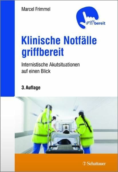 Frimmel, Marcel Klinische Notfälle griffbereit: Internistische Akutsituationen auf einen Blick: Internistische Akutsituationen auf einen Blick - griffbereit