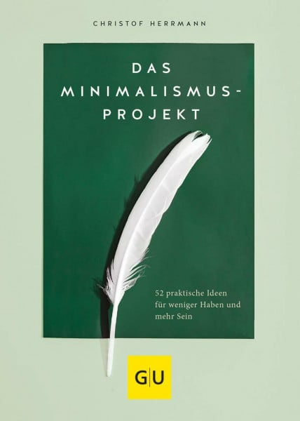 Herrmann, Christof Das Minimalismus-Projekt: 52 praktische Ideen für weniger Haben und mehr Sein (Lebenshilfe Selbstcoaching)