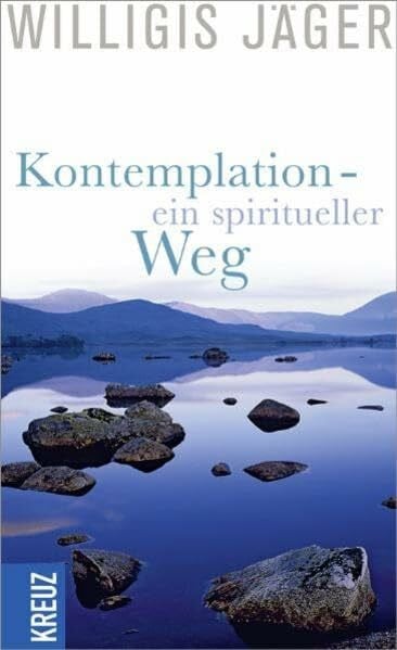 Jäger, Willigis Kontemplation - Ein spiritueller Weg (West-Östliche Weisheit Willigis Jäger Stiftung)