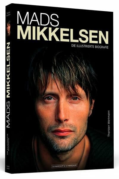 Wortmann, Thorsten Mads Mikkelsen: Die illustrierte Biografie