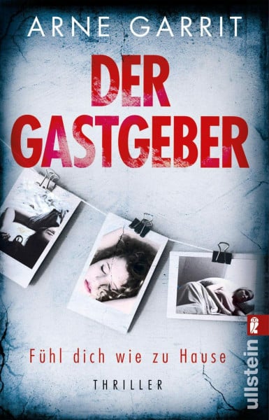 Garrit Der Gastgeber. Fühl dich wie zu Hause: Thriller | Wenn die Anonymität von Airbnb zur tödlichen Falle wird