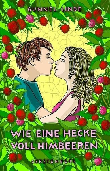 Gunnel Linde Wie eine Hecke voll Himbeeren