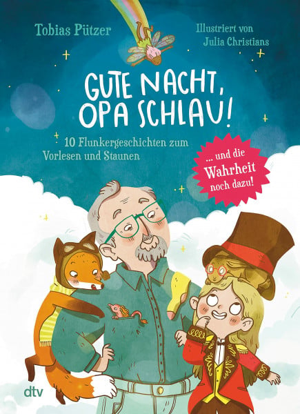 Christians, Julia Gute Nacht, Opa Schlau – 10 Flunkergeschichten zum Vorlesen und Staunen: Fantasievolles Vorlesebuch zu Naturphänomenen ab 4