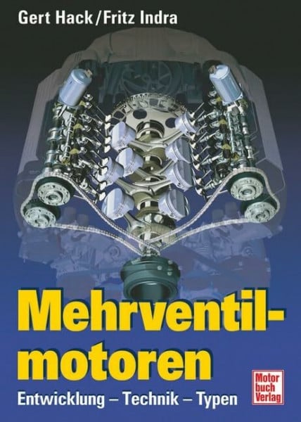 Hack, Gert Mehrventilmotoren: Entwicklung - Technik - Typen