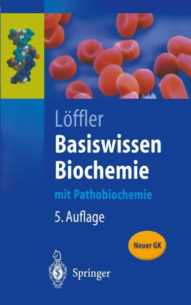 Löffler, Georg Basiswissen Biochemie: mit Pathobiochemie (Springer-Lehrbuch)