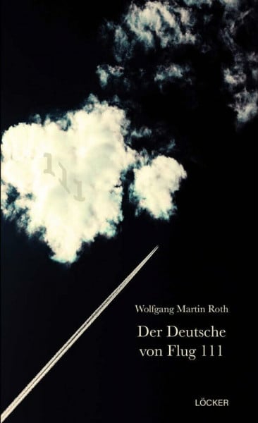 Roth, Wolfgang Martin Der Deutsche von Flug 111: Roman