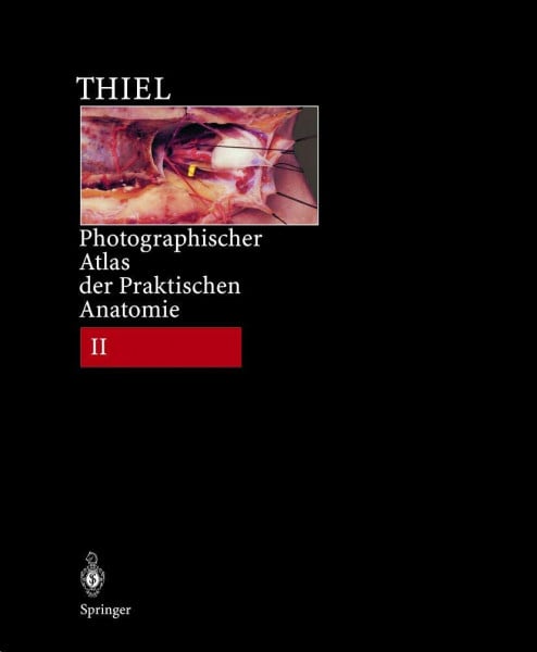 Thiel, Walter Photographischer Atlas der Praktischen Anatomie II: Hals, Kopf, Rücken, Brust, Obere Extremität inkl.Begleitband mit Nomina anatomica und Index