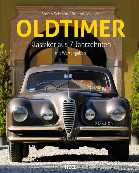 Schrahe, Stefan Oldtimer - Klassiker aus 7 Jahrzehnten: Geschenkbuch für Automobil-Fans - Umfangreiche Daten und Informationen zu mehr als 300 Fahrzeugen: Klassiker aus 6 Jahrzehnten ... und was sie heute wert sind