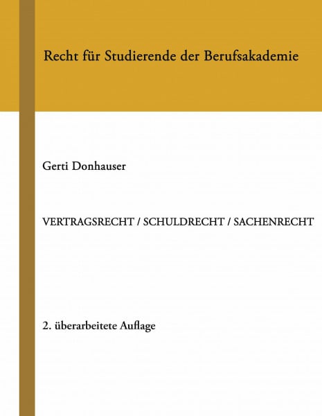 Donhauser, Gerti Vertragsrecht / Schuldrecht / Sachenrecht: Recht für Studierende der Berufsakademie