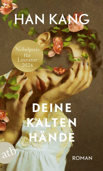 Kang, Han Deine kalten Hände: Roman | Nobelpreis für Literatur 2024