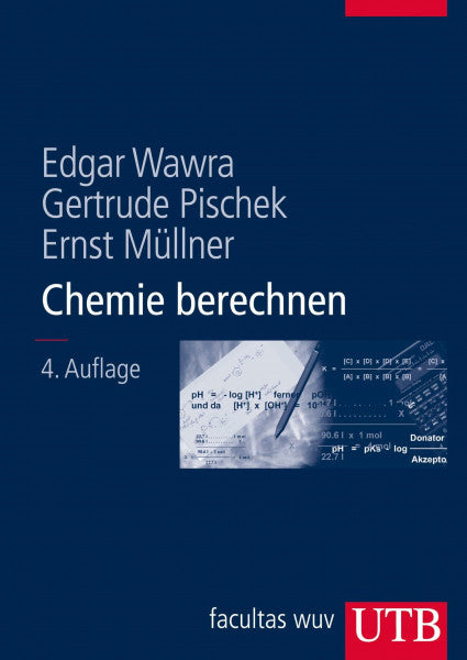 Wawra, Edgar Chemie berechnen: Ein Lehrbuch für Mediziner und Naturwissenschafter