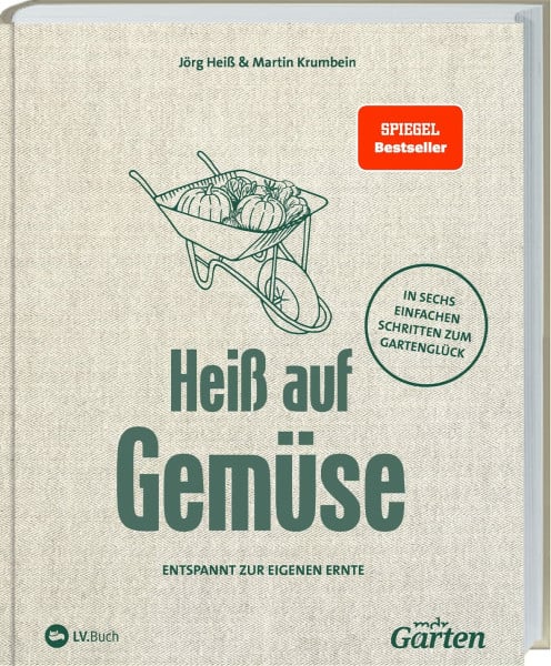 Heiß, Jörg MDR Garten - Heiß auf Gemüse: Entspannt zur eigenen Ernte. Ob Hochbeet oder Kleingarten: erfolgreich eigenen Gemüsegarten anlegen. Mit Tipps zu Anbau, Pflanzenauswahl, Mischkultur & Pflanzenschutz