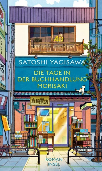 Yagisawa, Satoshi Die Tage in der Buchhandlung Morisaki - Roman (Bücherliebe in Tokio 1): Von der heilsamen Kraft des Lesens | Healing Fiction aus Japan