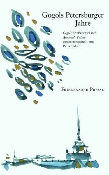 Urban, Peter Gogols Petersburger Jahre: Der Briefwechsel Gogols mit Aleksandr Puškin (Friedenauer Presse Wolffs Broschur)