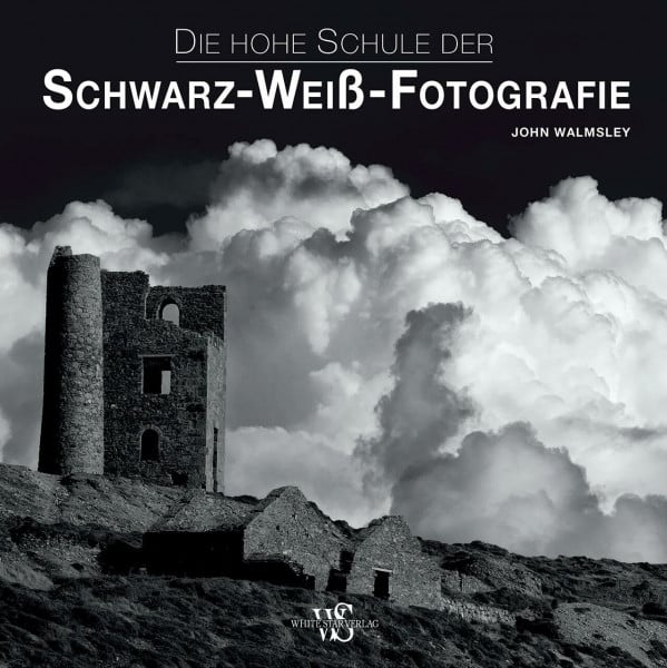 John Walmsley Die hohe Schule der Schwarz-Weiß-Fotografie