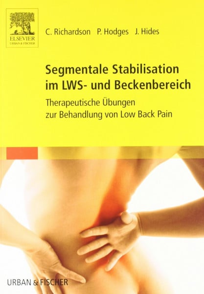 Richardson, Carolyn Segmentale Stabilisation im LWS- und Beckenbereich: Therapeutische Übungen zur Behandlung von Low Back Pain