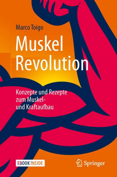 Toigo, Marco MuskelRevolution: Konzepte und Rezepte zum Muskel- und Kraftaufbau
