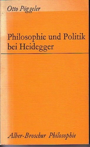 Pöggeler, Otto Philosophie und Politik bei Heidegger (Alber-Broschur Philosophie)