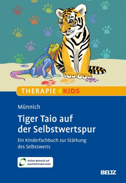 Münnich, Marny Tiger Taio auf der Selbstwertspur: Ein Kinderfachbuch zur Stärkung des Selbstwerts. Mit Online-Material (Beltz Therapie4Kids)
