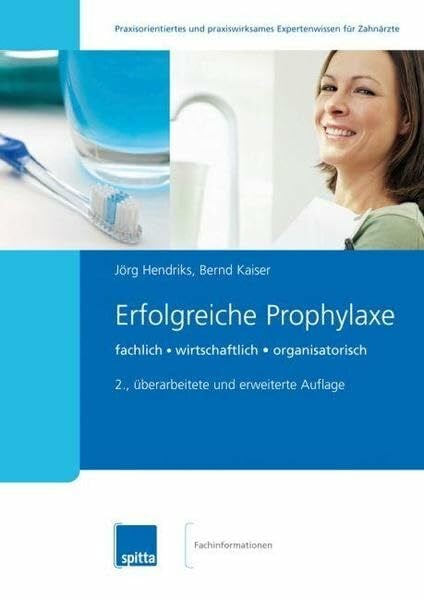 Kaiser, Bernd Erfolgreiche Prophylaxe: Fachlich – wirtschaftlich – organisatorisch. 2007/2008