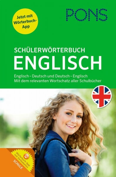 PONS GmbH PONS Schülerwörterbuch Englisch. Buch mit App. Englisch-Deutsch / Deutsch-Englisch: Mit dem Wortschatz aller relevanten Lehrwerke.