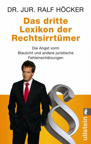Höcker, Ralf Das dritte Lexikon der Rechtsirrtümer: Die Angst vorm Blaulicht und andere juristische Fehleinschätzungen (0)