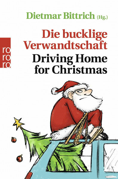 Bittrich, Dietmar Die bucklige Verwandtschaft - Driving Home for Christmas: Originalausgabe (Weihnachten mit der buckligen Verwandtschaft, Band 5)