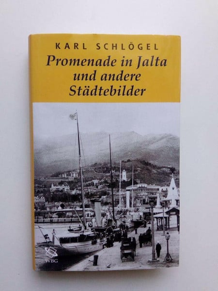 Schlögel, Karl Promenade in Jalta: und andere Städtebilder. Friedenspreis des Deutschen Buchhandels 2025
