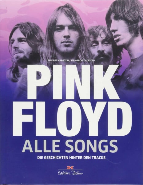 Guesdon, Jean-Michel Pink Floyd - Alle Songs: Die Geschichten hinter den Tracks
