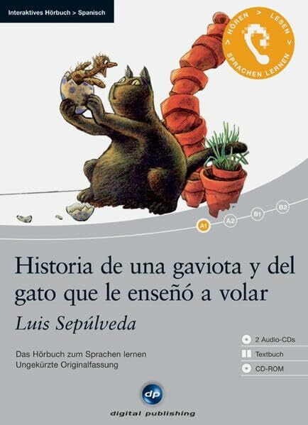Sepúlveda, Luis Historia de una gaviota y del gato que le enseñó a volar - Interaktives Hörbuch Spanisch: Das Hörbuch zum Sprachen lernen - Ungekürzte Orginalfassung!