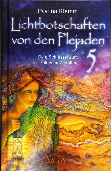 Jeanne Ruland Lichtbotschaften von den Plejaden Band 5: Dein Schlüssel zum Goldenen Zeitalter (Pavlina Klemms Plejadenbücher)