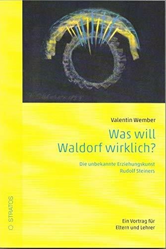 Valentin Wember Was will Waldorf wirklich?